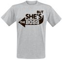 ... But She's The Boss, Family And Friends, T-shirt