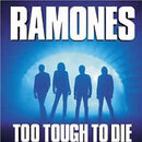 Too tough to die, Ramones, CD
