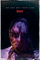 We Are Not Your Kind, Slipknot, Poster