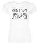 Sorry I Can't, I Have Plans With My Cat, Sorry I Can't, I Have Plans With My Cat, T-shirt