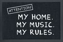 Attention! My Home. My Music. My Rules., Slogans, Deurmat