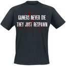 Gamers Never Die, Gaming Slogans, T-shirt