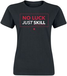 No Luck Just Skill, Slogans, T-shirt