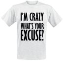 I'm Crazy, I'm Crazy, T-shirt