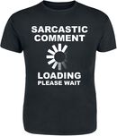 Sarcastic Comment, Sarcastic Comment, T-shirt